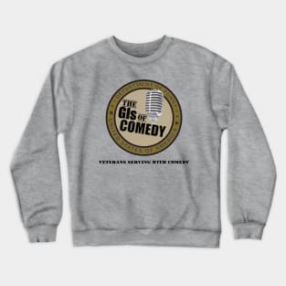 The GIs of Comedy - Veterans Serving With Comedy Crewneck Sweatshirt